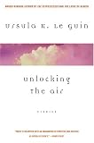 Unlocking the Air and Other Stories