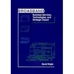 Broadband: Business Services, Technologies, and Strategic Impact