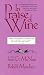 Book In Praise of Wine: An Offering of Hearty Toasts, Quotations, Witticisms, Proverbs, and Poetry Throughout History