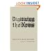 Digitizing the News: Innovation in Online Newspapers (Inside Technology)