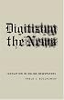 Digitizing the News: Innovation in Online Newspapers (Inside Technology)