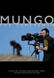 Mungo the Cameraman: Adventure, Celebrity and Extreme Travel as Seen from Behind the Lens