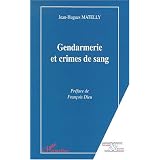 Gendarmerie et crimes de sangpar Jean-Hugues Matelly