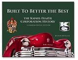  : Built to Better the Best: The Kaiser-Frazer Corporation History