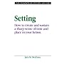 Setting: How to Create and Sustain a Sharp Sense of Time and Place in Your Fiction (Elements of Fiction Writing)