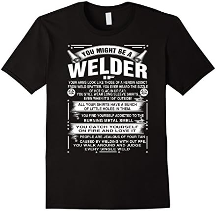 Men's Welder T-shirt , You might be a Welder if you walk around an XL Black