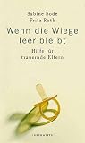 Wenn die Wiege leer bleibt: Hilfe f�r trauernde Eltern