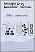 Multiple Drug Resistant Bacteria