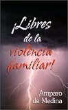 Libres de la Violencia Familiar! (En Familia


),
Amparo de Medina