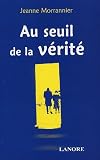 Au seuil de la vérité