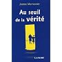 Au seuil de la v�rit�
