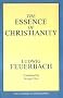 The Essence of Christianity (Great Books in Philosophy)