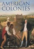American Colonies: The Settling of North America (The Penguin History of the United States, Volume1) (Hist of the USA)