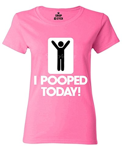 I Pooped Today Women T Shirt Funny Shirts Medium Azalea Pink I Pooped Today Women T Shirt Funny Shirts Medium Azalea Pink