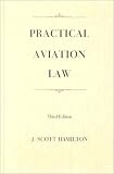 Practical Aviation Law J. Scott Hamilton