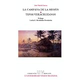 La Campana de La Misión: Tipos Veracruzanos (Colección UV Rescate)  (Spanish Edition)
