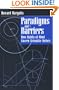 Paradigms and Barriers: How Habits of Mind Govern Scientific Beliefs