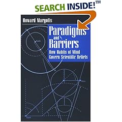 Paradigms and Barriers: How Habits of Mind Govern Scientific Beliefs