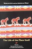 Worldviews and the American West: The Life of the Place Itself