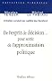 De l'esprit de d�cision... pour sortir de l'approximation politique