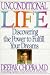 Unconditional Life: Mastering the Forces That Shape Personal Reality