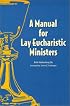 A Manual for Lay Eucharistic Ministers in the Episcopal Church