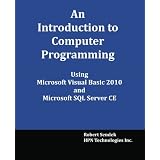 AnIntroductiontoComputerProgrammingUsingMicrosoftVisualBasic2010andMicrosoftSQLServerCE