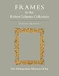 The Robert Lehman Collection XIII: Frames (Robert Lehman Collection in the Metropolitan Museum of Art)