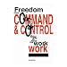 Freedom from Command and Control: A Better Way to Make the Work Work