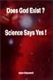 Does God Exist? Science Says Yes!