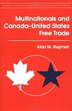 Multinationals And Canada-United States Free Trade