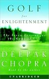 Golf for Enlightenment: The Seven Lessons for the Game of Life (Deepak Chopra)