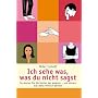 Ich sehe was, was du nicht sagst