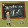 La ma�tresse dit Hello : Edition bilingue fran�ais-anglais