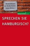 Sprechen Sie Hamburgisch?: Allerlei Begriffe aus der Zeit als Gro&szlig;mutter'n l&uuml;tt Deern wer - Peter Schmachthagen