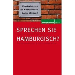 Sprechen Sie Hamburgisch?: Allerlei Begriffe aus der Zeit als Gro�mutter'n l�tt Deern wer