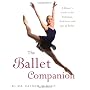 The Ballet Companion: A Dancer's Guide to the Tech&hellip by Eliza Gaynor Minden