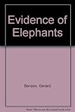 Evidence of elephants : poems by Gerard Benson