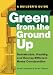 Green from the Ground Up: Sustainable, Healthy, and Energy-Efficient Home Construction [GREEN FROM THE GROUND UP] by David(Author) ; Gibson, Scott(Author) Johnston