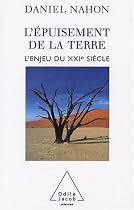 L'&eacute;puisement de la Terre : L'enjeu du XXIe si&egrave;cle