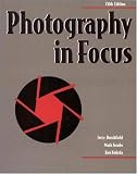 Photography In Focus 5th Ed