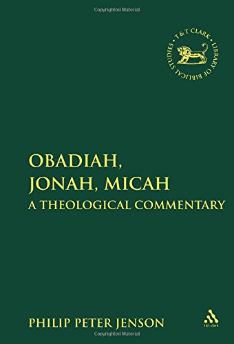 Obadiah, Jonah, Micah: A  Theological Commentary (The Library of Hebrew Bible/Old Testament Studies)