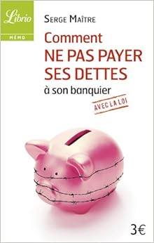 comment ne pas rembourser son banquier
