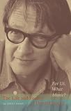 For us, what music? : the life and poetry of Donald Justice