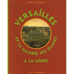 Versailles et la galerie des glaces � la loupe