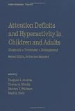 Books : Attention Deficits and Hyperactivity in Children and Adults: Diagnosis, Treatment, and Management, Second Edition, (Pediatric Habilitation)