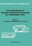 The Importance of Aquatic-Terrestrial Ecotones for Freshwater Fish