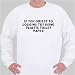 If you object to logging try using plastic toilet paper Sweatshirt