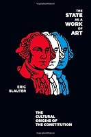 The State as a Work of Art: The Cultural Origins of the Constitution