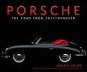 Porsche: The Road from Zuffenhausen